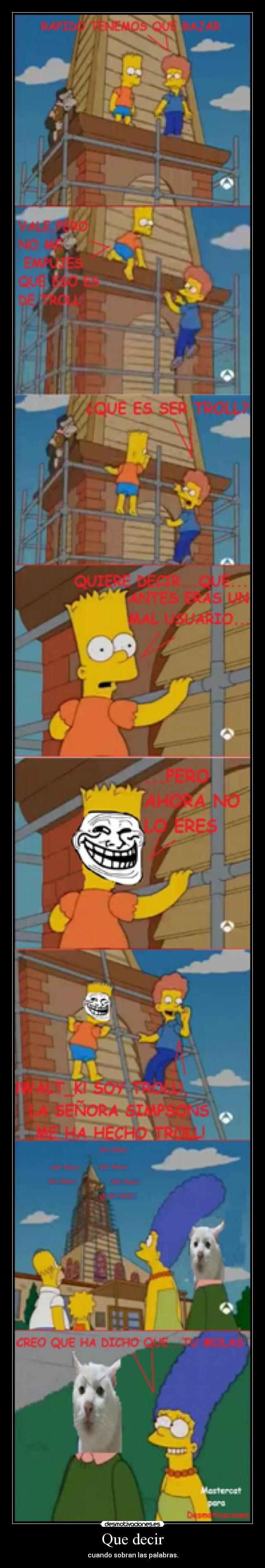 Que decir - cuando sobran las palabras.