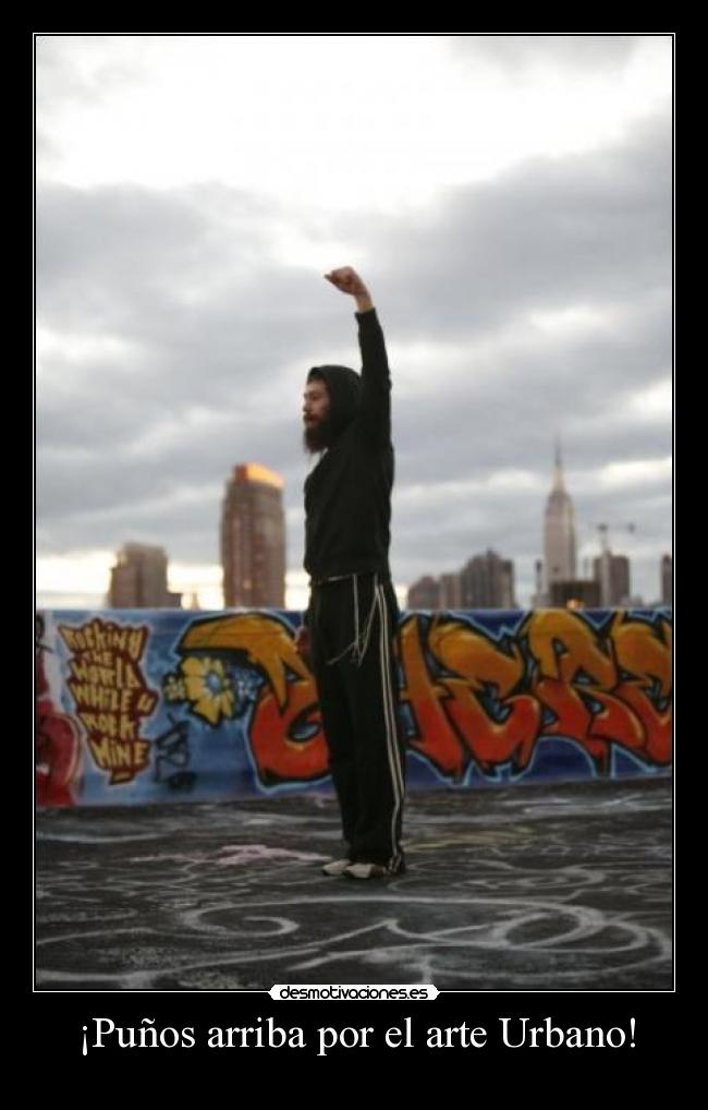 ¡Puños arriba por el arte Urbano! -