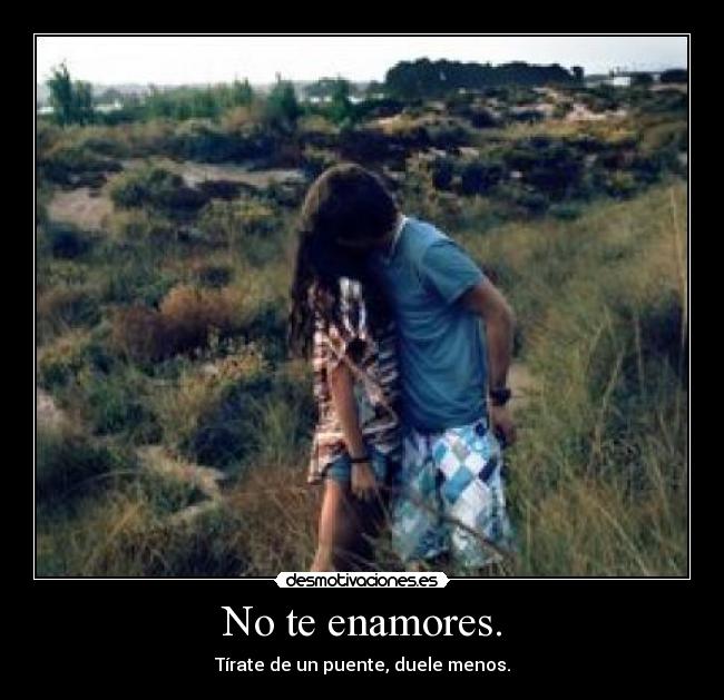 No te enamores. - 