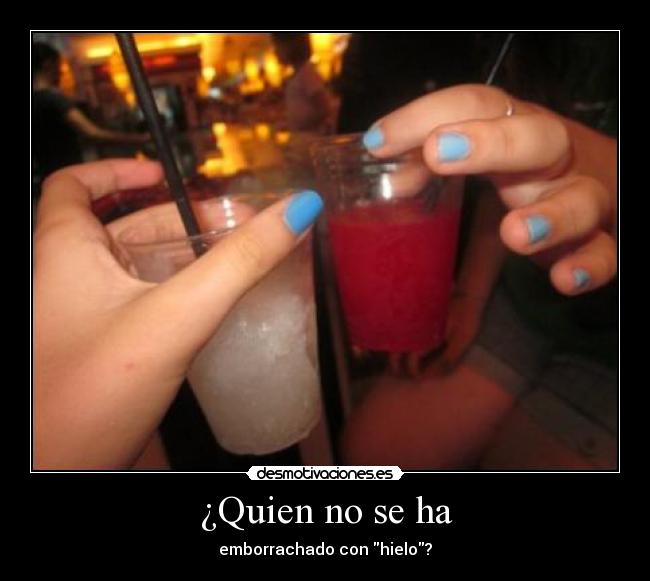 ¿Quien no se ha - 