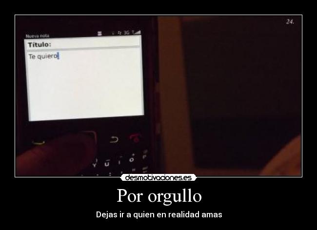 Por orgullo - Dejas ir a quien en realidad amas