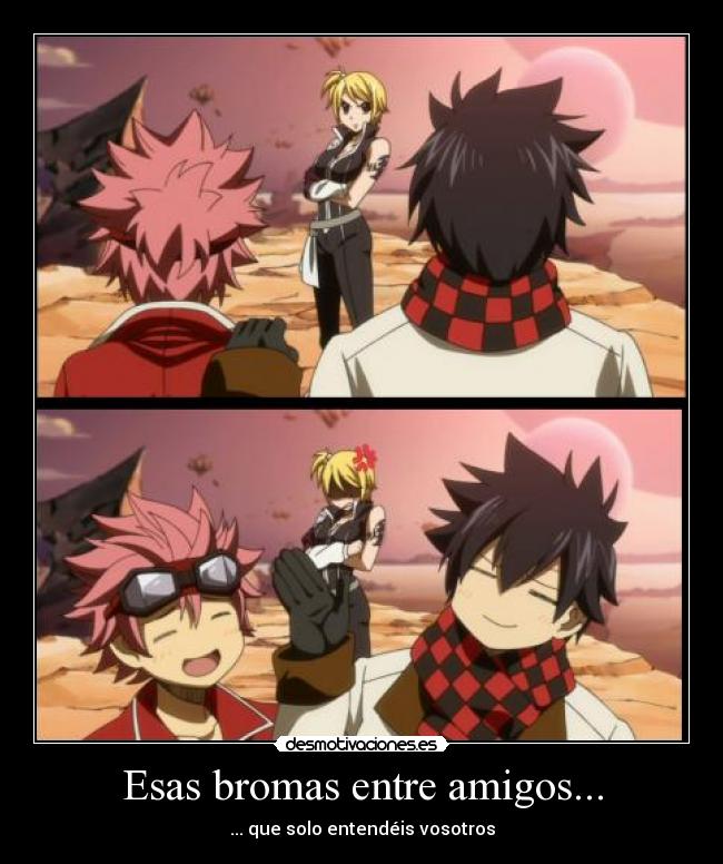 carteles amigos edo natsu edo gray pasan edo lucy xddd desmotivaciones