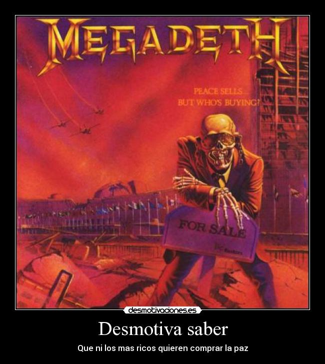 Desmotiva saber - Que ni los mas ricos quieren comprar la paz