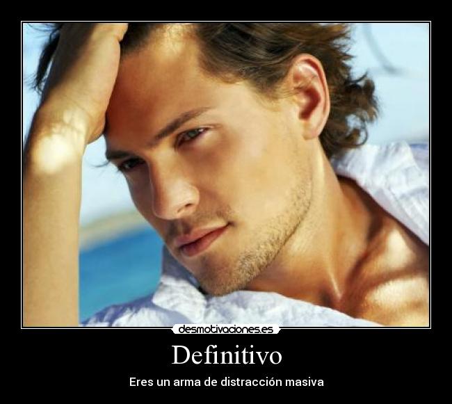 Definitivo - Eres un arma de distracción masiva