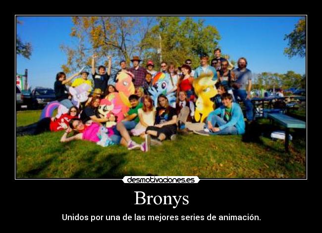 Bronys - Unidos por una de las mejores series de animación.