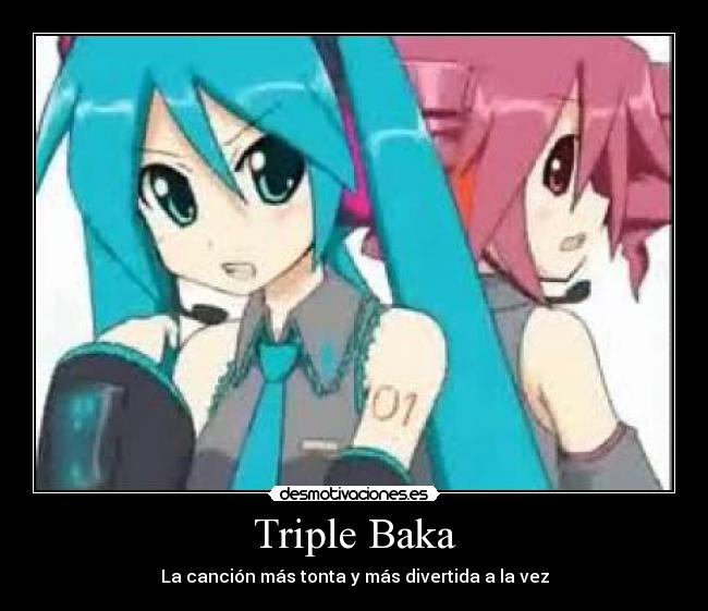Triple Baka -
