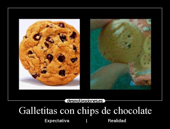 Galletitas con chips de chocolate - Expectativa | Realidad