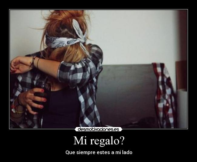 Mi regalo? -