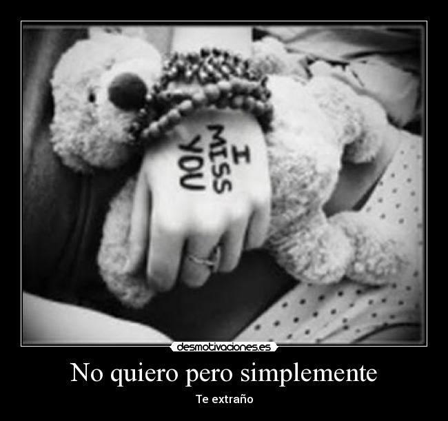 No quiero pero simplemente - Te extraño