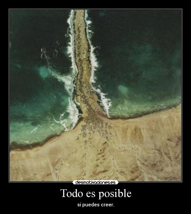 Todo es posible - si puedes creer.