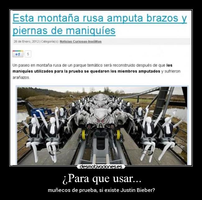 ¿Para que usar... - muñecos de prueba, si existe Justin Bieber?