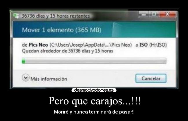 Pero que carajos...!!! - Moriré y nunca terminará de pasar!!