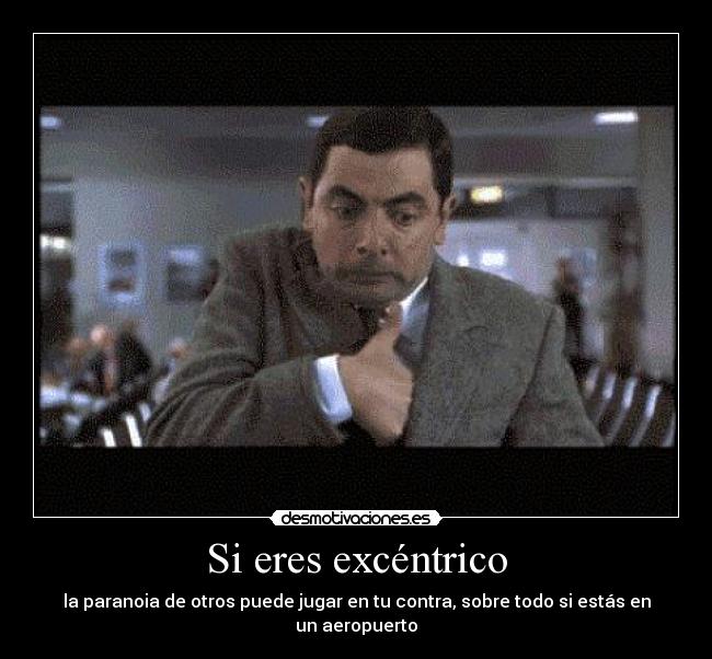 carteles slipkdemon bean paranoia excentrico aeropuerto intruders desmotivaciones