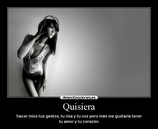 Quisiera -
