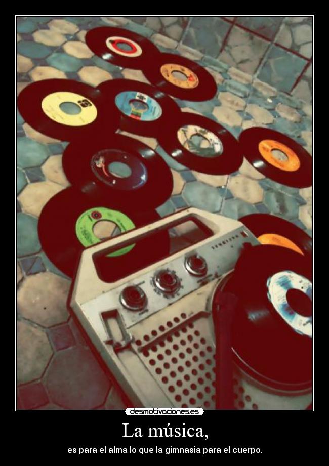 carteles musica musica alma ejercicio cuerpo medicina desmotivaciones