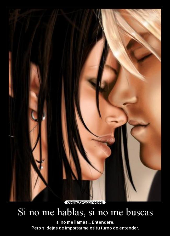Si no me hablas, si no me buscas -