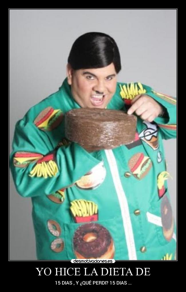 YO HICE LA DIETA DE - 