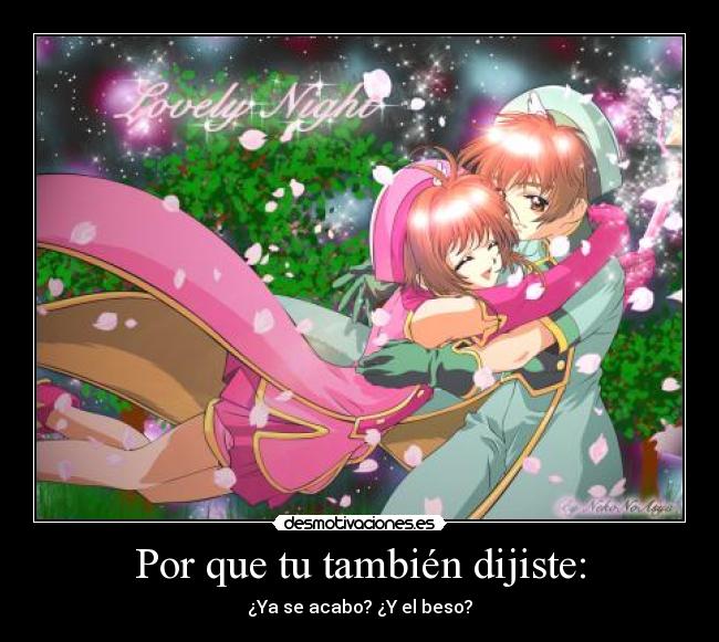 Por que tu también dijiste: -