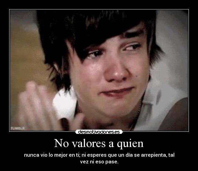 No valores a quien -