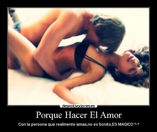 Porque Hacer El Amor -