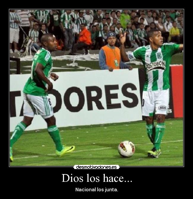 Dios los hace... -