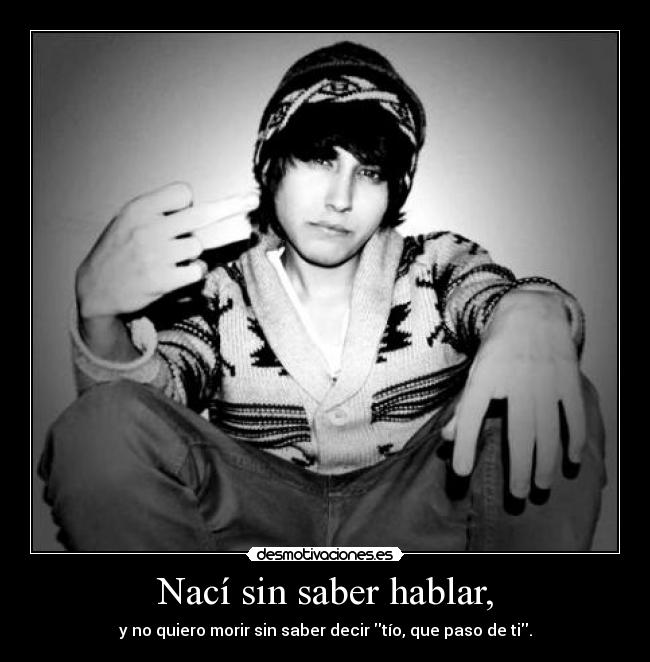 Nací sin saber hablar, - 