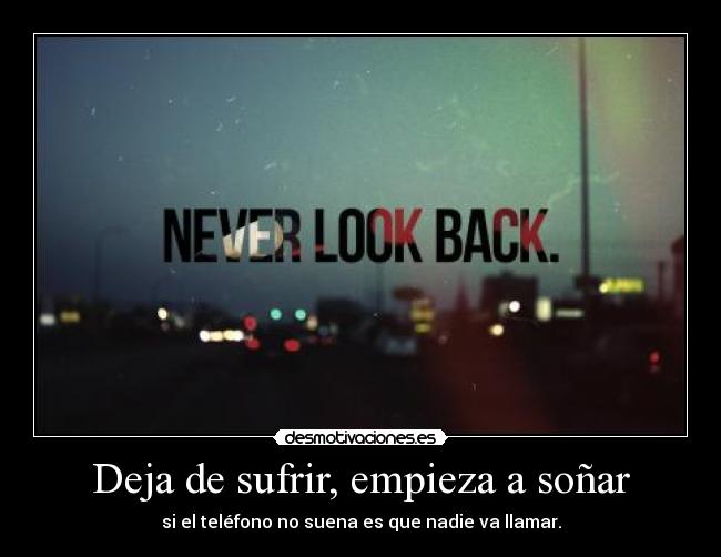 Deja de sufrir, empieza a soñar -