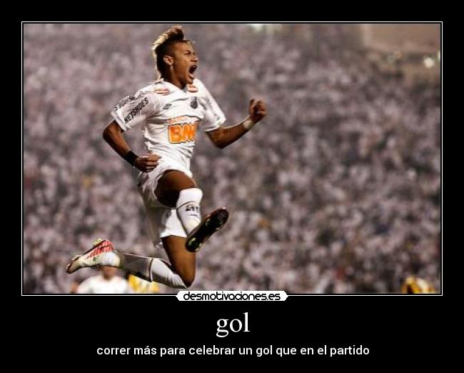 gol - correr más para celebrar un gol que en el partido