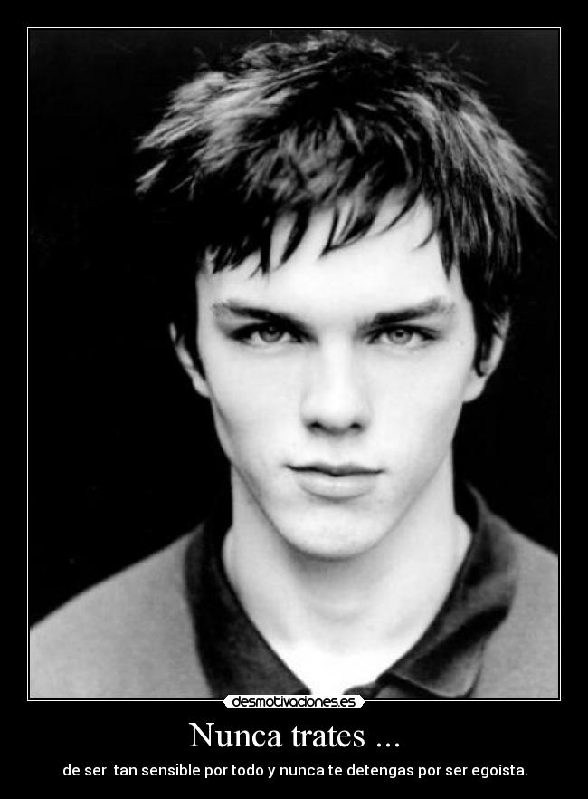 Nunca trates ... -