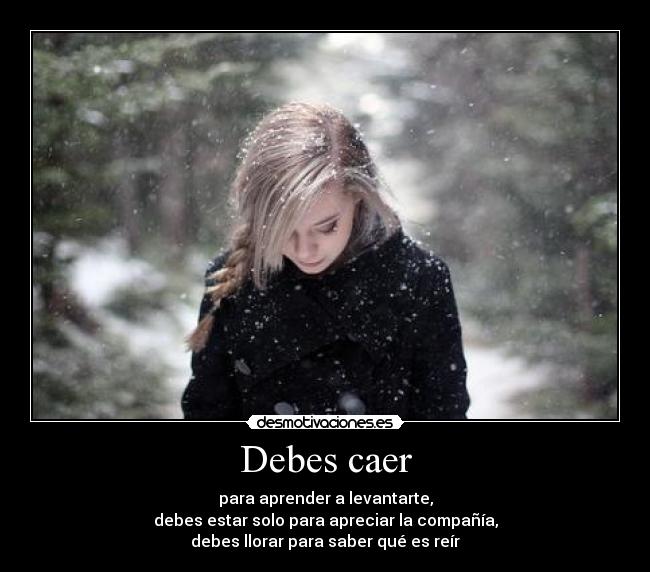 Debes caer -