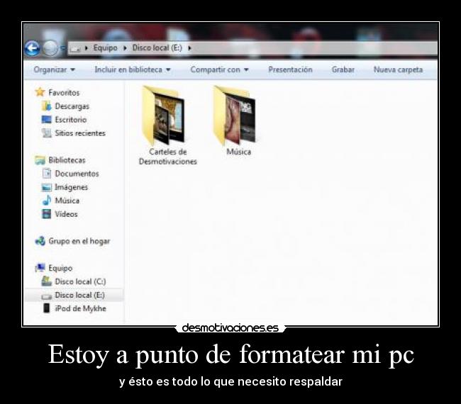 carteles formateare solo necesito respaldar musica los carteles desmotivaciones desmotivaciones