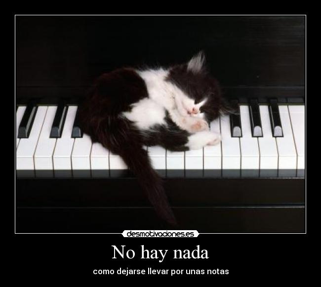 No hay nada - como dejarse llevar por unas notas