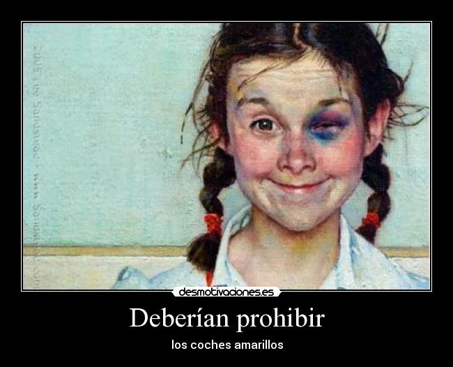 Deberían prohibir -