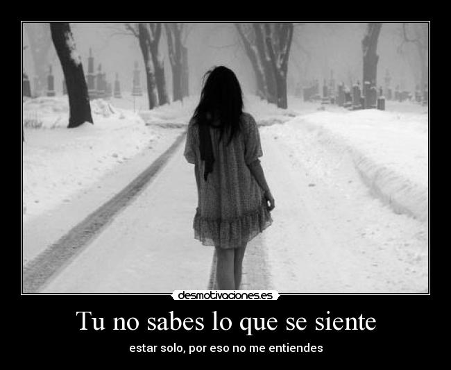 Tu no sabes lo que se siente - 