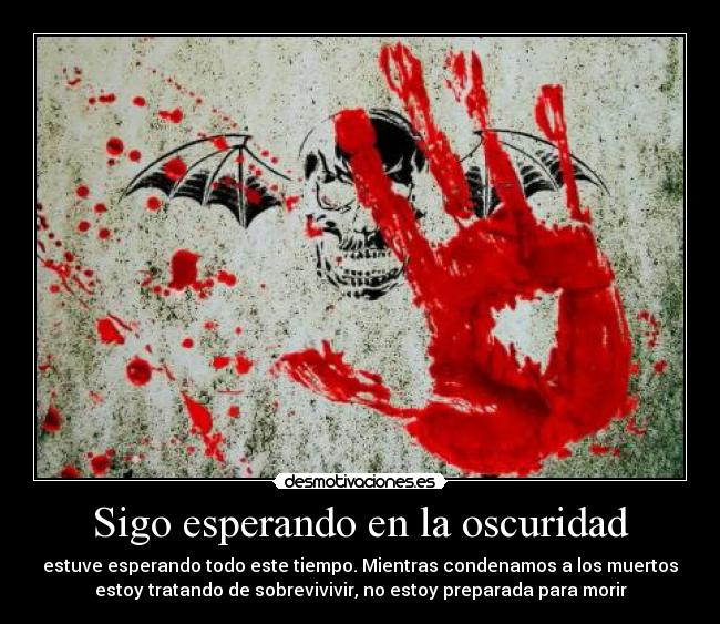 Sigo esperando en la oscuridad -