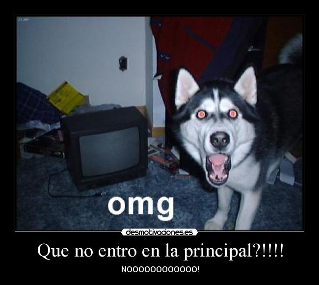 Que no entro en la principal?!!!! - NOOOOOOOOOOOO!