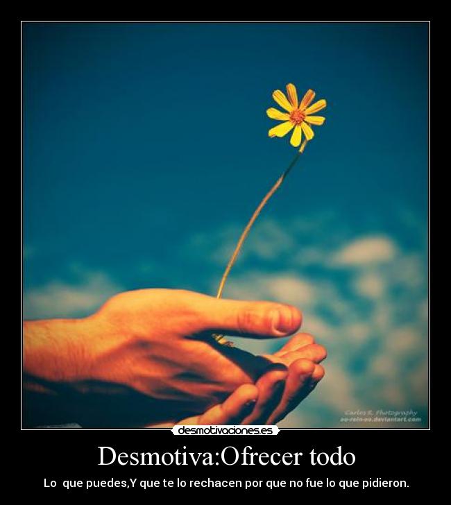 Desmotiva:Ofrecer todo -