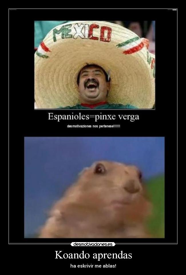 Koando aprendas - ha eskrivir me ablas!