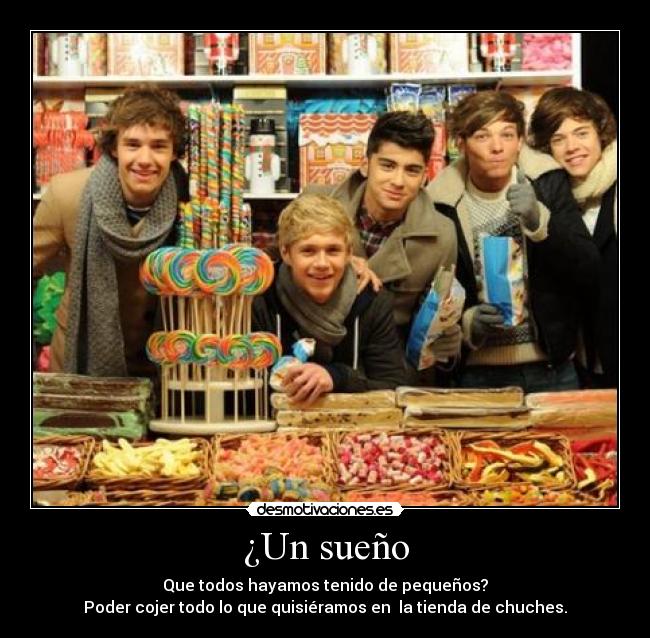 ¿Un sueño - Que todos hayamos tenido de pequeños?
Poder cojer todo lo que quisiéramos en  la tienda de chuches.