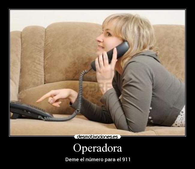 Operadora - Deme el número para el 911
