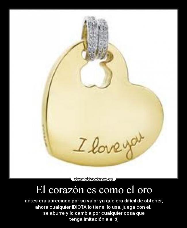 El corazón es como el oro - 
