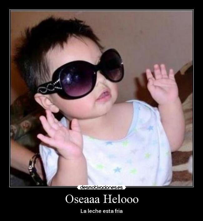 Oseaaa Helooo - 