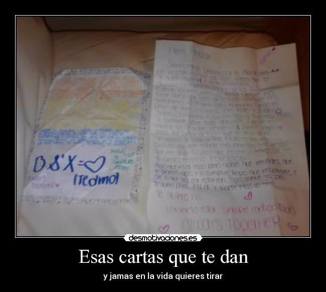 Esas cartas que te dan - y jamas en la vida quieres tirar