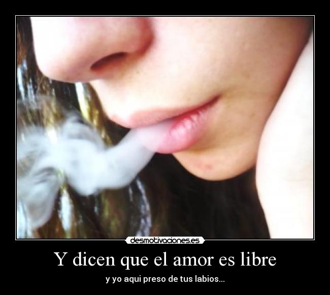 Y dicen que el amor es libre -