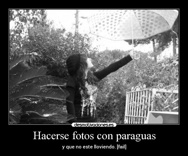 Hacerse fotos con paraguas - y que no este lloviendo. [fail]