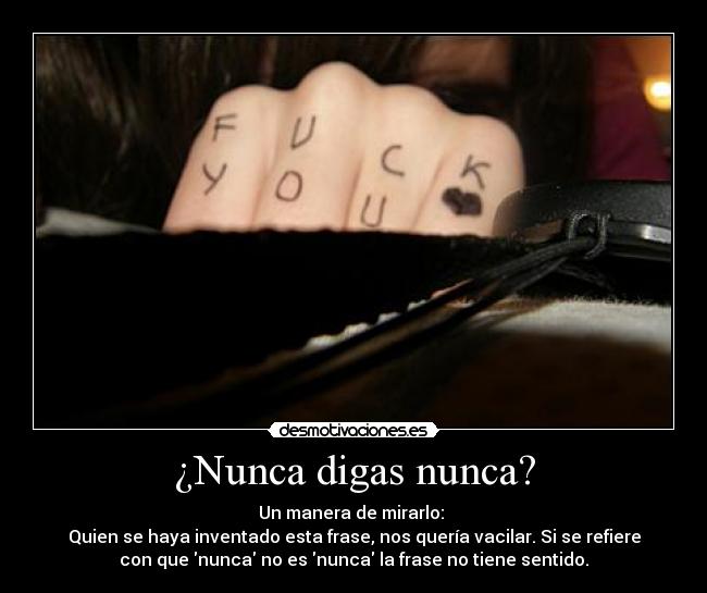 ¿Nunca digas nunca? -