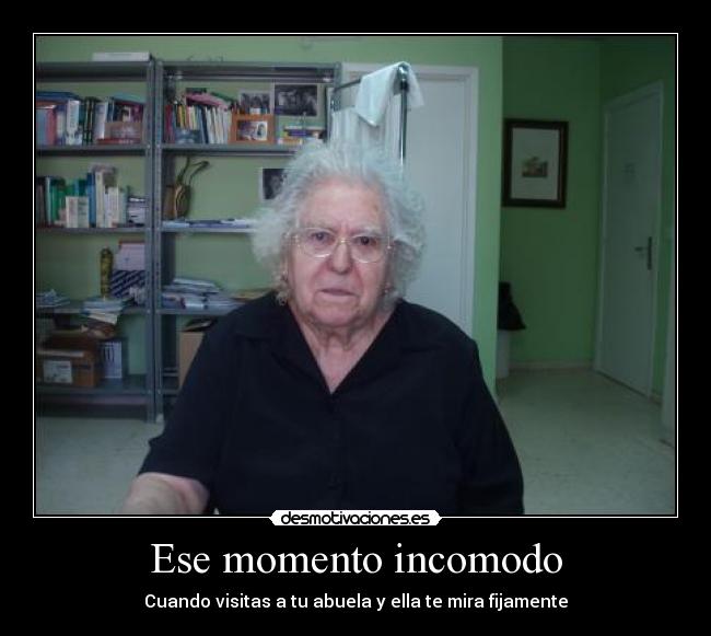 Ese momento incomodo - 