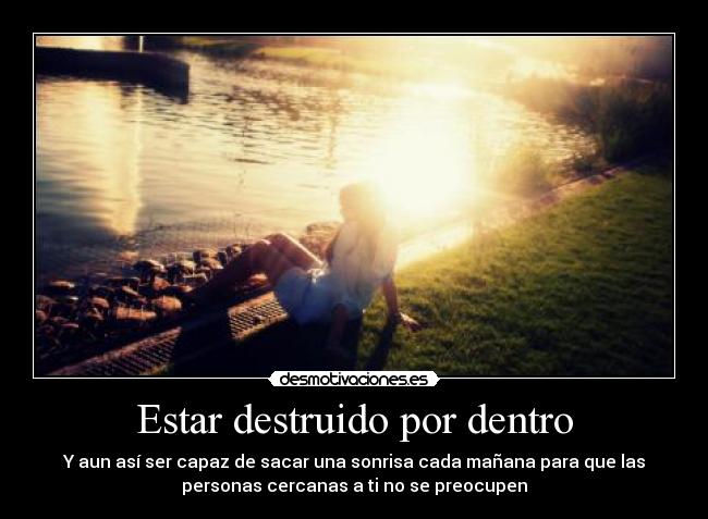 Estar destruido por dentro - 