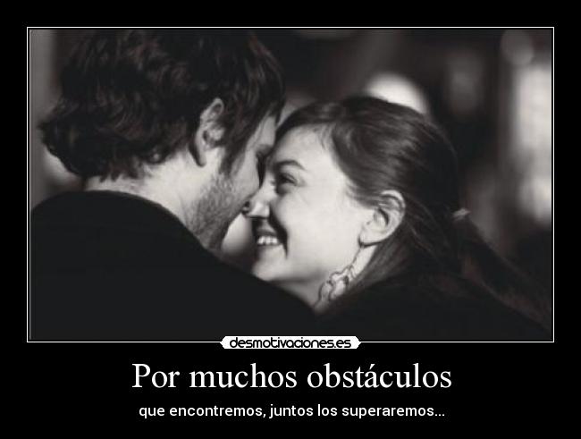 Por muchos obstáculos -