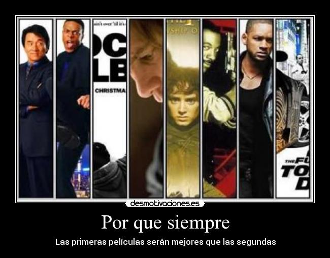 Por que siempre - Las primeras películas serán mejores que las segundas